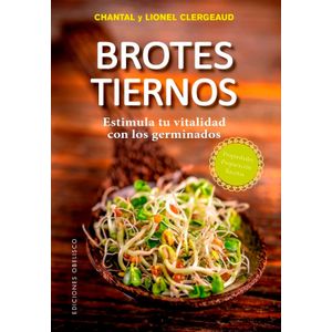 BROTES TIERNOS - ESTIMULA TU VITALIDAD CON LOS GERMINADOS