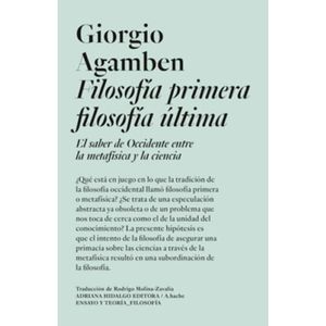 FILOSOFIA PRIMERA, FILOSOFIA ULTIMA - GIORGIO AGAMBEN