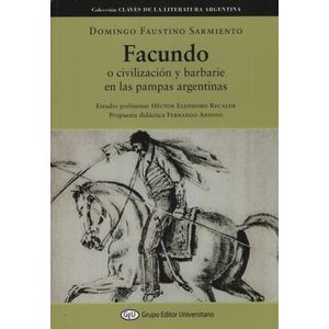 FACUNDO O CIVILIZACION Y BARBARIE EN LA PAMPA ARGENTINA - SA