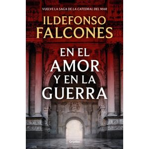 EN EL AMOR Y EN LA GUERRA - ILDEFONSO FALCONES
