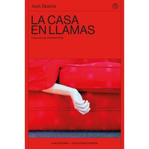 LA CASA EN LLAMAS - ANN BEATTIE