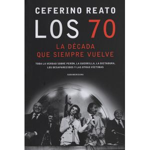 LIBRO LOS 70 - CEFERINO REATO - LA DECADA QUE SIEMPRE VUELVE