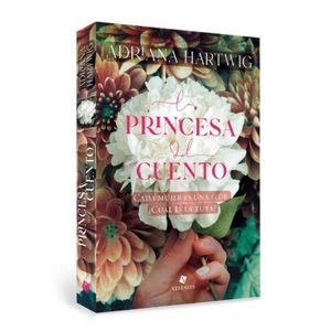 LIBRO LA PRINCESA DEL CUENTO - ADRIANA HARTWIG