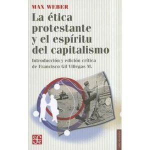 LA ETICA PROTESTANTE Y EL ESPIRITU DEL CAPITALISMO