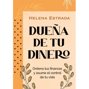 DUEÑA DE TU DINERO - HELENA ESTRADA