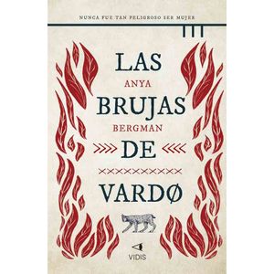 LAS BRUJAS DE VARDO - ANYA BERGMAN