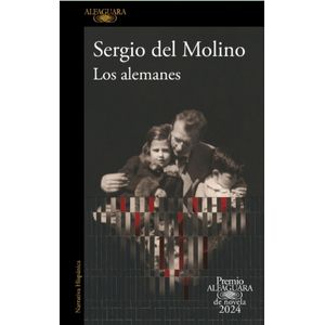 LOS ALEMANES - SERGIO DEL MOLINO - PREMIO ALFAGUARA 2024