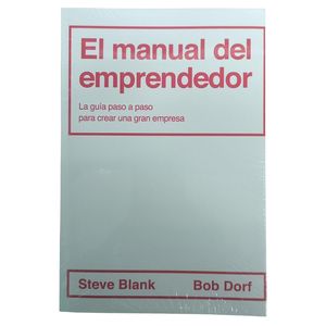 EL MANUAL DEL EMPRENDEDOR - STEVE BLANK - BOB DORF