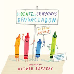EL DIA QUE LOS CRAYONES RENUNCIARON - OLIVER JEFFERS