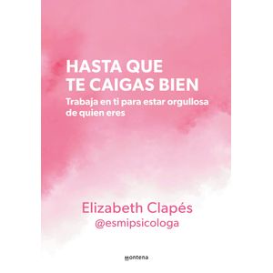 HASTA QUE TE CAIGAS BIEN - ELIZABETH CLAPES