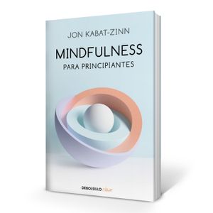 MINDFULNESS PARA PRINCIPIANTES - JON KABAT ZINN