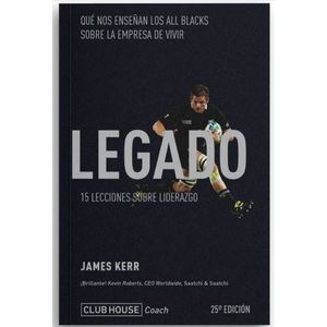 LIBRO LEGADO - 15 LECCIONES SOBRE LIDERAZGO / JAMES KERR