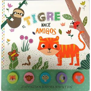 EL TIGRE HACE AMIGOS - 5 DIVERTIDOS BOTONES - LIBRO SONORO
