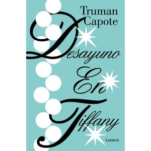DESAYUNO EN TIFFANY'S - TRUMAN CAPOTE