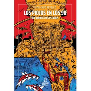 LOS PIOJOS DE LOS 90 - DEL BARRIO A LOS ESTADIOS - REVELLO