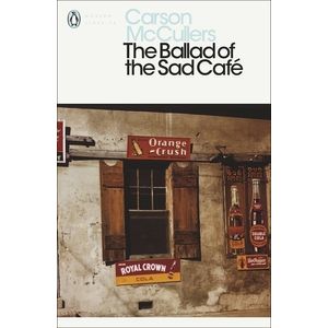 THE BALLAD OF THE SAD CAFE - MODERN CLASSICS