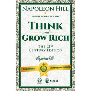 THINK AND GROW RICH - THE 21ST. CENTURY EDITION - N. HILL