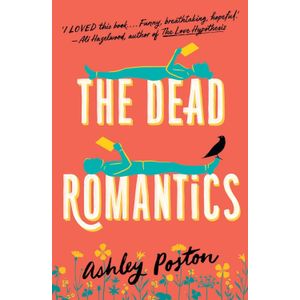 THE DEAD ROMANTICS - ASHLEY POSTON