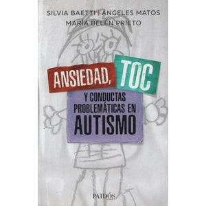 ANSIEDAD, TOC Y CONDUCTAS PROBLEMATICAS EN AUTISMO