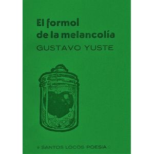 EL FORMOL DE LA MELANCOLIA - GUSTAVO YUSTE