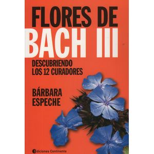 FLORES DE BACH III . DESCUBRIENDO LOS 12 CURADORES
