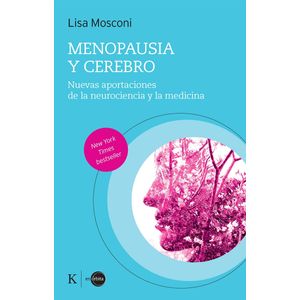 MENOPAUSIA Y CEREBRO - NUEVAS APORTACIONES DE LA NEUROCIENCI