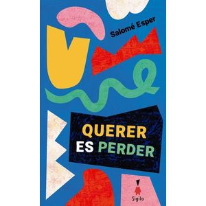 QUERER ES PERDER - SALOME ESPER