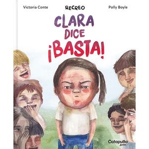 CLARA DICE BASTA - RECREO - VICTORIA CONTE - POLLY BOYLE