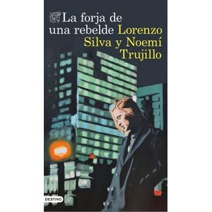 LA FORJA DE UNA REBELDE - SILVA LORENZO - NOEMI TRUJILLO