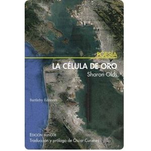 LA CELULA DE ORO - SHARON OLDS