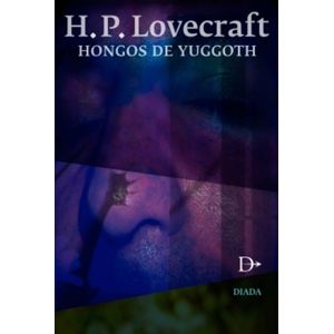 HONGOS DE YUGGOT - EDICION BILINGUE - H. P. LOVECRAFT