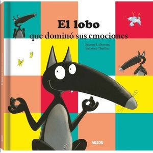 EL LOBO QUE DOMINO SUS EMOCIONES - ORIANNE LALLEMAND
