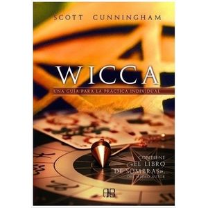 WICCA UNA GUIA PARA LA PRACTICA INDIVIDUAL - SCOTT CUNNINGHA