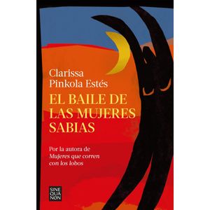 EL BAILE DE LAS MUJERES SABIAS - CLARISSA PINKOLA ESTES