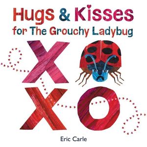 HUGS AND KISSES FROM THE GROUCHY LADYBUG - HARDBACK - ERIC C