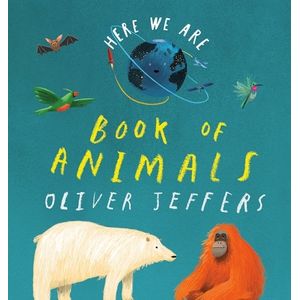 BOOK OF ANIMALS - HERE WE ARE - OLIVER JEFFERS