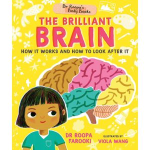 DR ROOPA’S BODY BOOKS - THE BRILLIANT BRAIN - ROOPA FAROOKI
