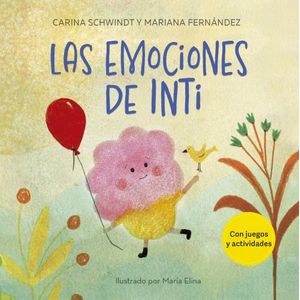 LAS EMOCIONES DE INTI - CON JUEGOS Y ACTIVIDADES