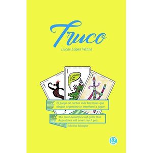 TRUCO - EL JUEGO DE CARTAS MAS HERMOSO - LUCAS LOPEZ WINNE