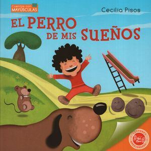 EL PERRO DE MIS SUEÑOS - CUENTOS CON MAYÚSCULAS