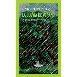LA LLUVIA DE VERANO - MARGUERITE DURAS