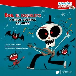 BOB, EL ESQUELETO Y OTROS CUENTOS DE MIEDO - RINCON DE LECTU