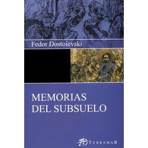 MEMORIAS DEL SUBSUELO - FIODOR DOSTOIEVSKI