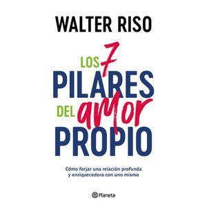 LOS 7 PILARES DEL AMOR PROPIO - WALTER RISO
