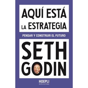 AQUI ESTA LA ESTRATEGIA - PENSAR Y CONSTRUIR EL FUTURO