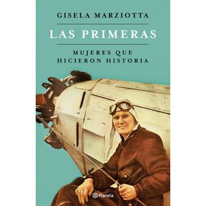 LIBRO LAS PRIMERAS. MUJERES QUE... - GISELA MARZIOTTA
