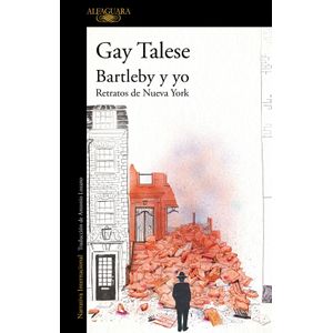 BARTLEBY Y YO - RELATOS DE NUEVA YORK - GAY TALESE
