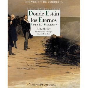 DONDE ESTAN LOS ETERNOS - POESIA SELECTA - P. B. SHELLEY