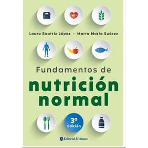 FUNDAMENTOS DE NUTRICION NORMAL - LOPEZ Y SUAREZ 3º EDICIÓN