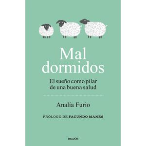 MAL DORMIDOS - EL SUEÑO COMO PILAR DE UNA BUENA SALUD